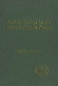 Jewish Scribes in the Second-Temple Period : Library of Hebrew Bible/Old Testament Studies - Christine Schams