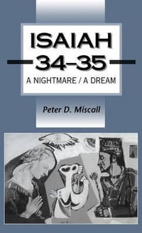 Isaiah 34-35 : A Nightmare/A Dream - Peter D. Miscall