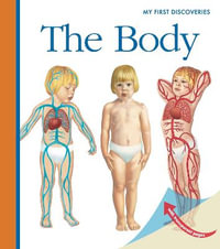 The Body : My First Discoveries - Sylvaine Peyrols