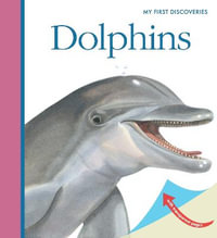 Dolphins : My First Discoveries - Sylvaine Peyrols