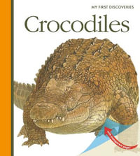 Crocodiles : My First Discoveries - Sylvaine Peyrols