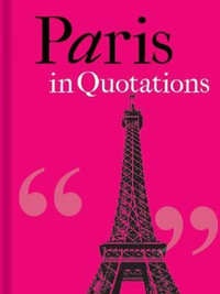 Paris in Quotations : In Quotations