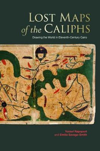 Lost Maps of the Caliphs - Yossef Rapoport