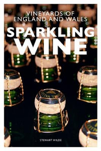 Sparkling Wine : Vineyards of England and Wales - Stewart Wilde