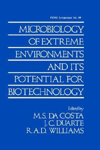 Microbiology of Extreme Environments and its Potential for Biotechnology : Fems Symposium - M.S. Da Costa