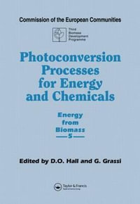 Photoconversion Processes for Energy and Chemicals : Energy from Biomass 5 : Energy from Biomass 5 - David O. Hall