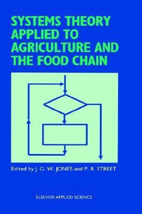 Systems Theory Applied to Agriculture and the Food Chain - J.G.W. Jones