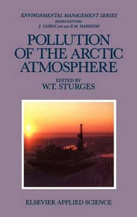 Pollution of the Arctic Atmosphere : Critical Reports on Applied Chemistry - W.T. Sturges