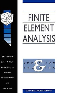 Finite Element Analysis : Education and training - J.T. Boyle