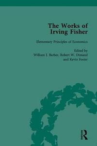 The Works of Irving Fisher : The Pickering Masters - William J. Barber