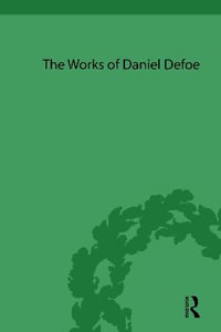 The Works of Daniel Defoe : The Pickering Masters - P N Furbank