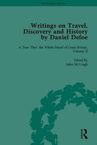 Writings on Travel, Discovery and History by Daniel Defoe, Part I : The Pickering Masters - P. N. Furbank