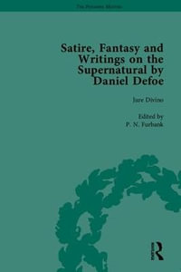 Satire, Fantasy and Writings on the Supernatural by Daniel Defoe, Part I : The Pickering Masters - P N Furbank