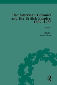 The American Colonies and the British Empire, 1607-1783, Part II : American Colonies and the British Empire - Jack P Greene