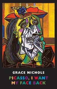 Picasso, I Want My Face Back - Grace Nichols