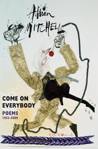 Come on Everybody : Poems 1953-2008 - Adrian Mitchell