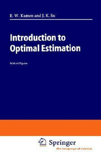 Introduction to Optimal Estimation : Advanced Textbooks in Control and Signal Processing - Edward W. Kamen