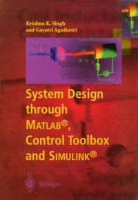 System Design Through MATLAB, Control Toolbox and SIMULINK - Krishna K. Singh