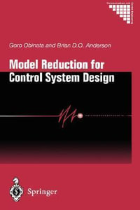 Model Reduction for Control System Design : Communications and Control Engineering - Goro Obinata