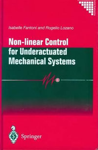 Non-Linear Control for Underactuated Mechanical Systems : Communications and Control Engineering - Isabelle Fantoni