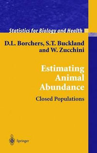 Estimating Animal Abundance : Closed Populations - D.L. Borchers