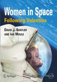 Women in Space - Following Valentina : Space Exploration - David Shayler