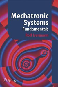 Mechatronic Systems : Fundamentals - Rolf Isermann