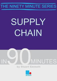 Supply Chain in 90 Minutes : Ninety Minutes - Stuart Emmett