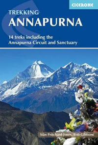 Annapurna 2/e Rev : 14 Treks Including the Annapurna Circuit and Sanctuary - Sian Pritchard-Jones