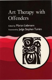 Art Therapy with Offenders - Marian Liebmann