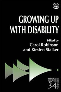 Growing Up with Disability : Research Highlights in Social Work - Carol Robinson