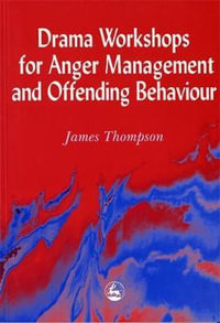 Drama Workshops for Anger Management and Offending Behaviour - James Thompson