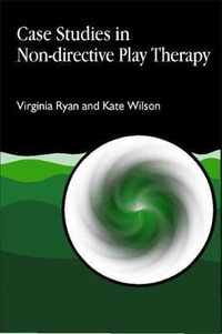 Case Studies in Non-Directive Play Therapy : Arts Therapies - Virginia Ryan