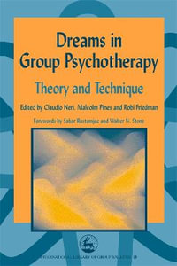 Dreams in Group Psychotherapy : Theory and Technique - Robi Friedman