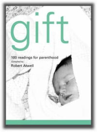 Gift : 100 Readings for New Parents - Robert Atwell