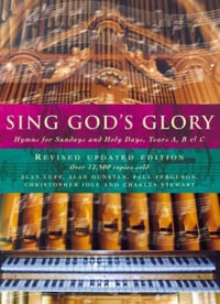 Sing God's Glory : Hymns for Sundays and Holy Days, Years A, B and C - Alan Luff