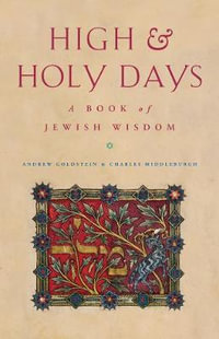 High and Holy Days : A Book of Jewish Wisdom - Charles Middleburgh