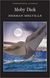 Moby Dick : Wordsworth Classics - Herman Melville