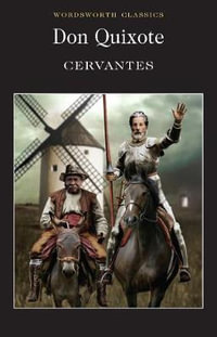 Don Quixote : Wordsworth Classics - Miguel De Cervantes Saavedra