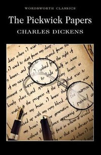 Pickwick Papers : Wordsworth Collection - CHARLES DICKENS