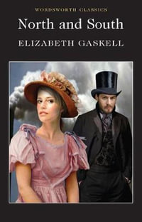 North and South : Wordsworth Classics - ELIZABETH GASKELL