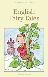 English Fairy Tales : Wordsworth Classics - Flora Annie Steel