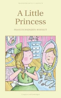 Little Princess : Wordsworth Children's Classics - FRANCES HODGSON BURNETT