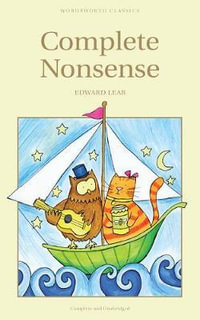 Complete Nonsense : Wordsworth Children's Classics - EDWARD LEAR