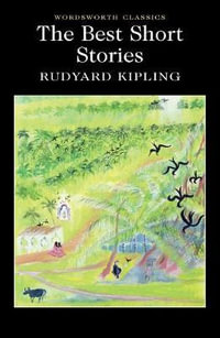 Best Short Stories (Kipling) : Wordsworth Classics - RUDYARD KIPLING