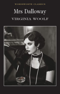 Mrs Dalloway : Wordsworth Classics - Virginia Woolf