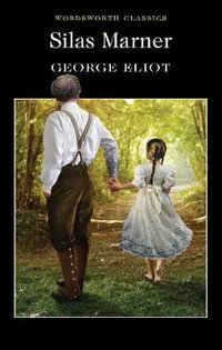 Silas Marner : Wordsworth Classics - George Eliot