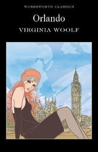 Orlando : Wordsworth Classics - Virginia Woolf