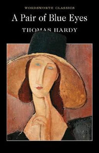 Pair of Blue Eyes : Wordsworth Classics - THOMAS HARDY