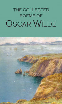 The Collected Poems of Oscar Wilde : Wordsworth Poetry Library - Oscar Wilde